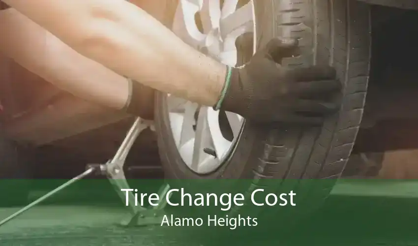 Tire Change Cost Alamo Heights