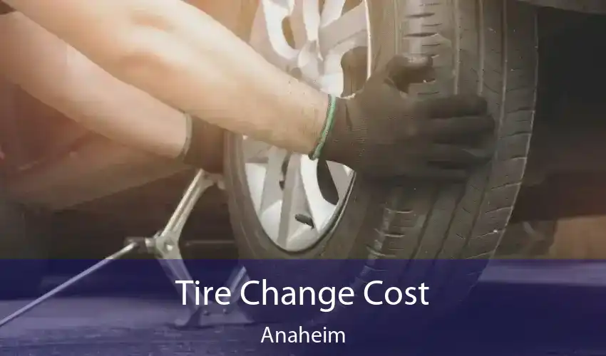 Tire Change Cost Anaheim