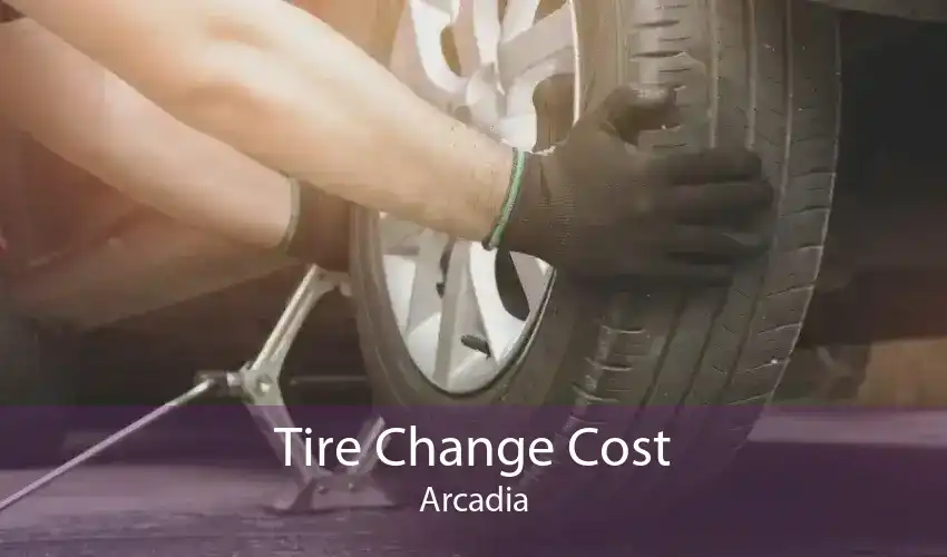Tire Change Cost Arcadia