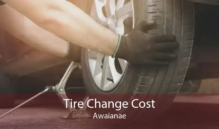 Tire Change Cost Awaianae