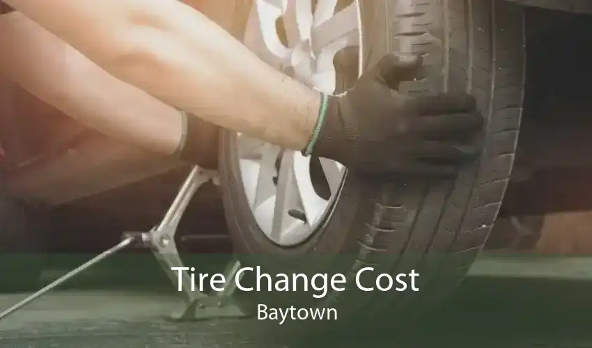 Tire Change Cost Baytown