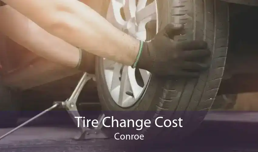 Tire Change Cost Conroe