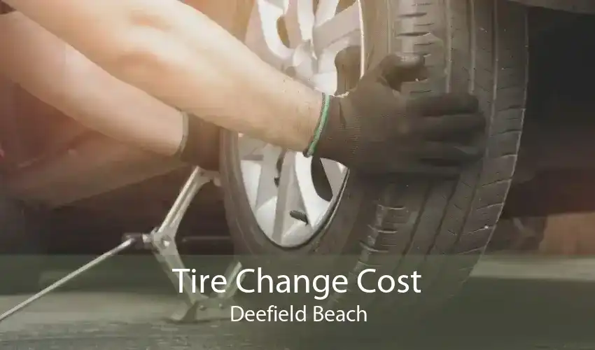 Tire Change Cost Deefield Beach
