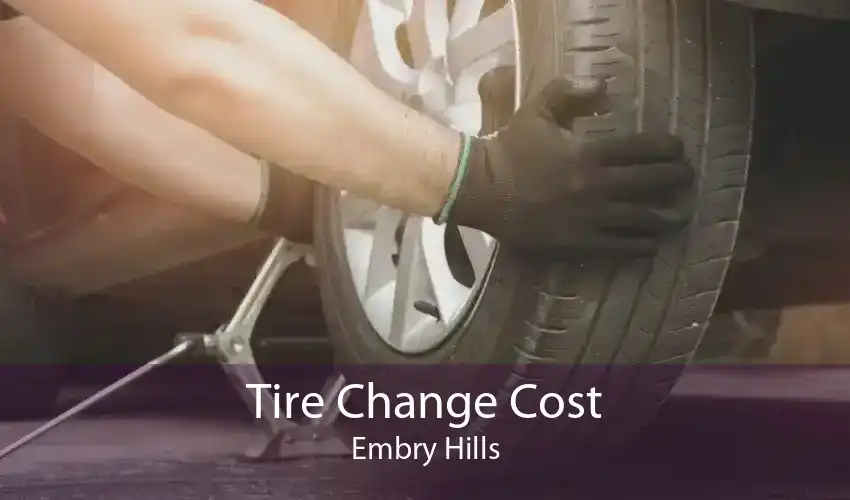 Tire Change Cost Embry Hills