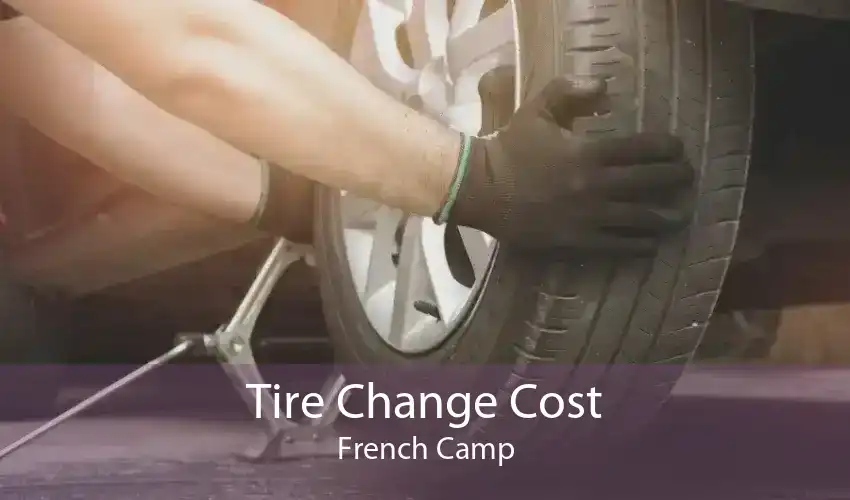 Tire Change Cost French Camp