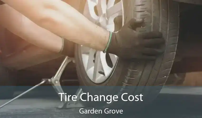 Tire Change Cost Garden Grove