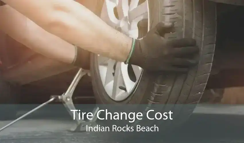 Tire Change Cost Indian Rocks Beach