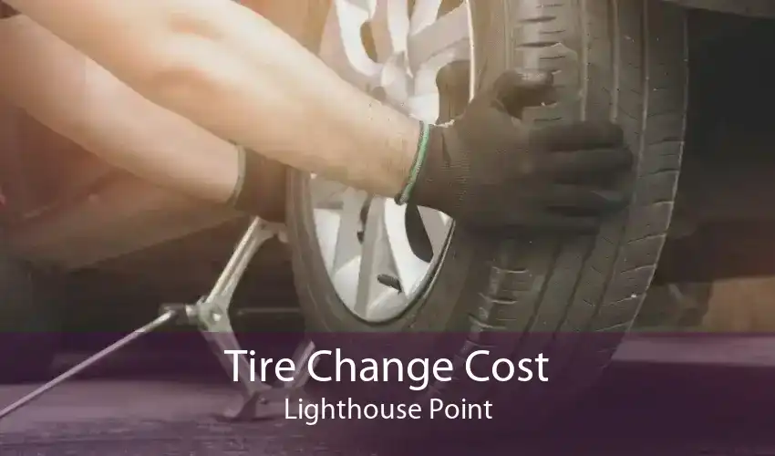Tire Change Cost Lighthouse Point