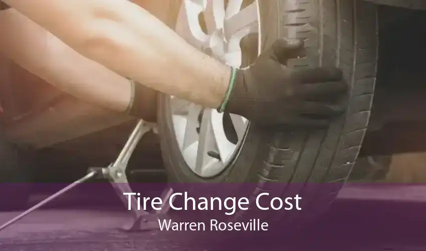 Tire Change Cost Warren Roseville