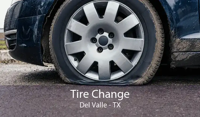 Tire Change Del Valle - TX