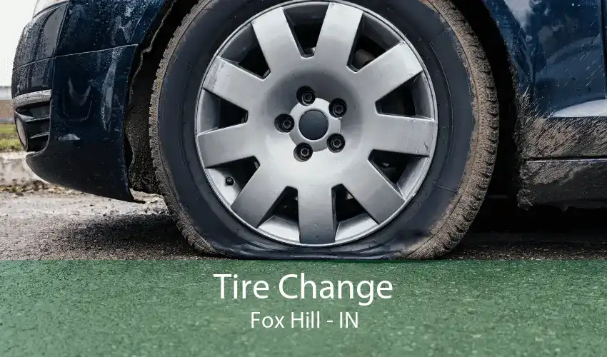 Tire Change Fox Hill - IN