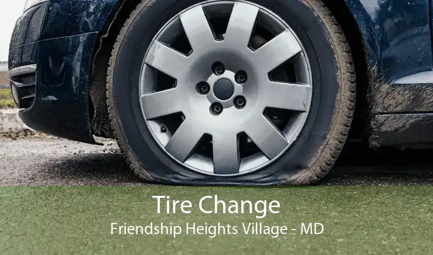 Tire Change Friendship Heights Village - MD