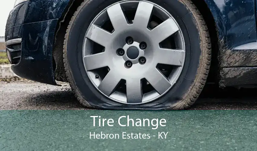 Tire Change Hebron Estates - KY