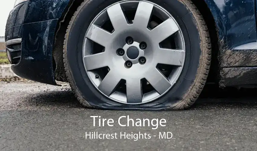 Tire Change Hillcrest Heights - MD