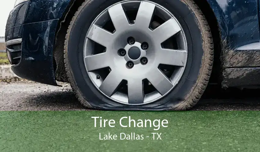 Tire Change Lake Dallas - TX