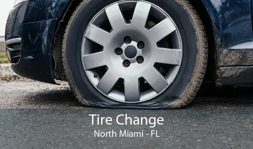 Tire Change North Miami - FL