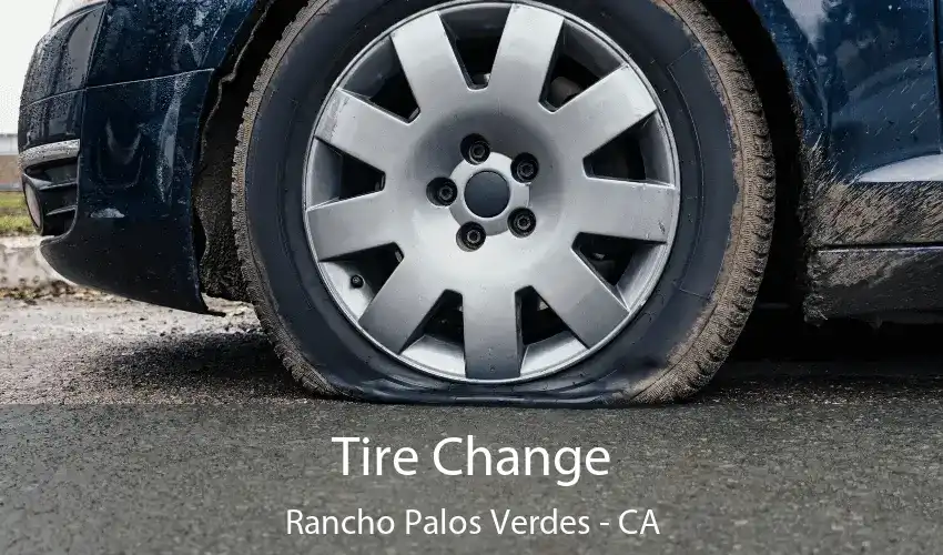 Tire Change Rancho Palos Verdes - CA