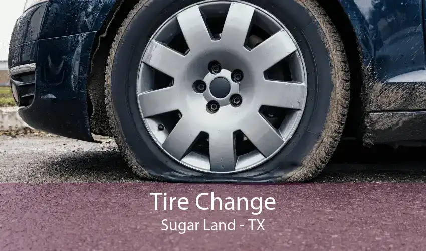 Tire Change Sugar Land - TX