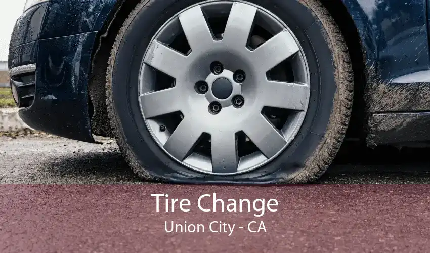 Tire Change Union City - CA