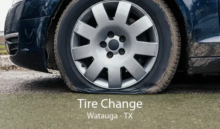 Tire Change Watauga - TX