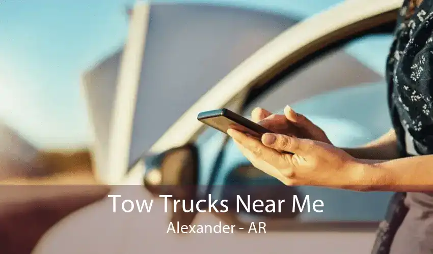 Tow Trucks Near Me Alexander - AR