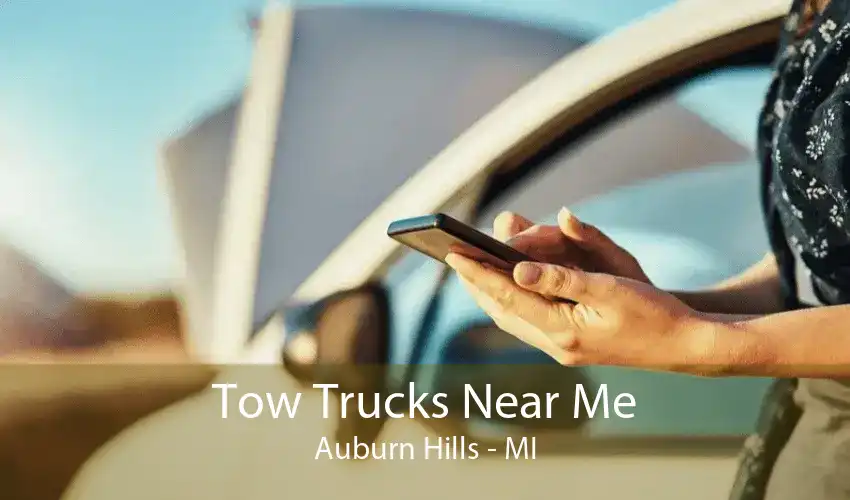 Tow Trucks Near Me Auburn Hills - MI