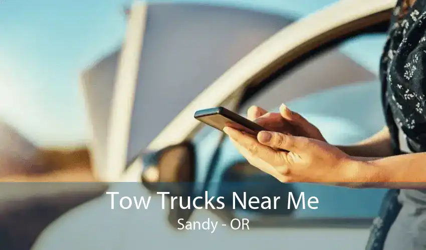 Tow Trucks Near Me Sandy - OR