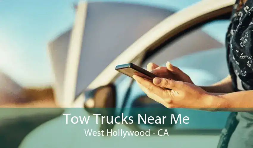 Tow Trucks Near Me West Hollywood - CA