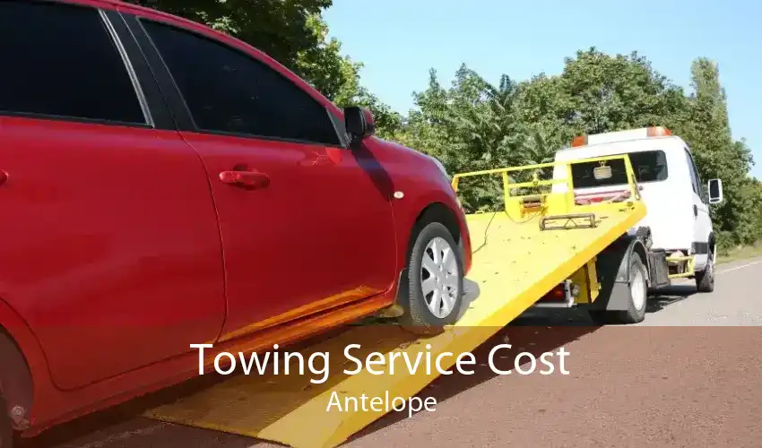 Towing Service Cost Antelope