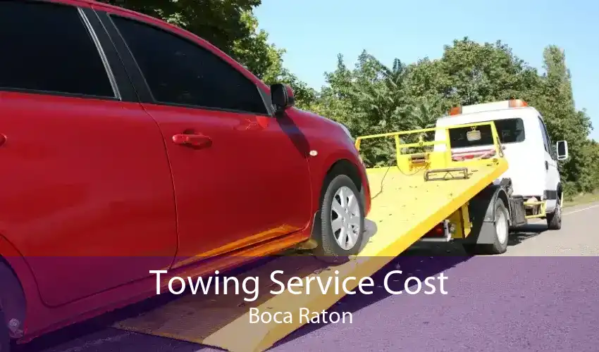 Towing Service Cost Boca Raton