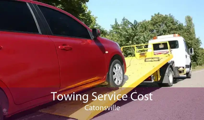 Towing Service Cost Catonsville