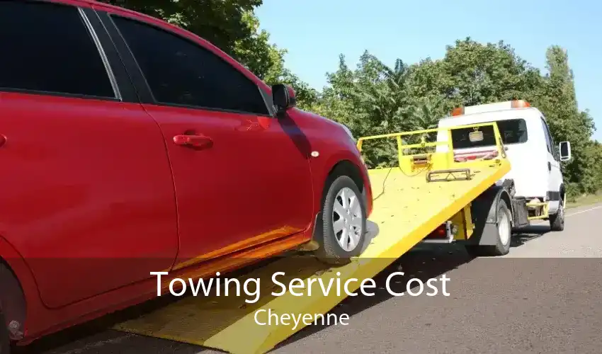 Towing Service Cost Cheyenne