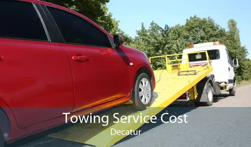 Towing Service Cost Decatur