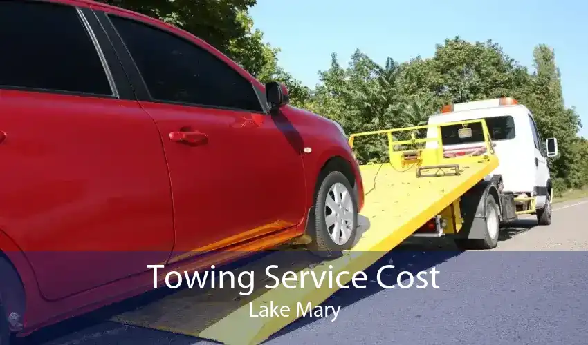 Towing Service Cost Lake Mary