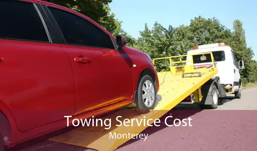 Towing Service Cost Monterey