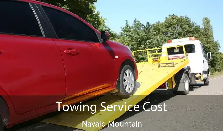 Towing Service Cost Navajo Mountain
