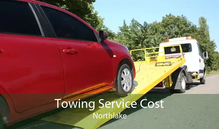 Towing Service Cost Northlake