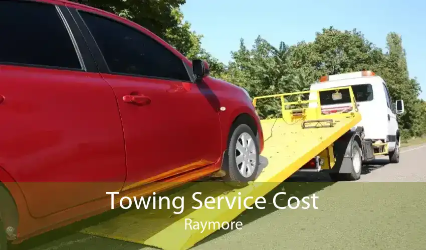 Towing Service Cost Raymore