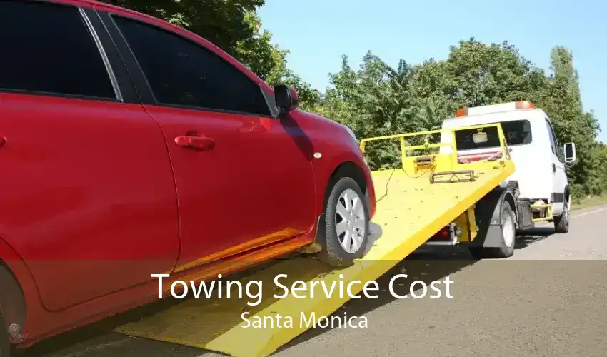Towing Service Cost Santa Monica