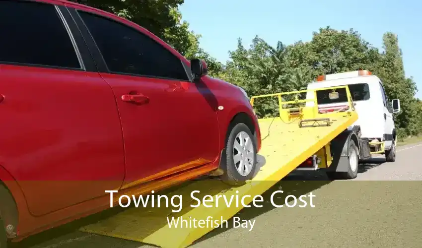 Towing Service Cost Whitefish Bay