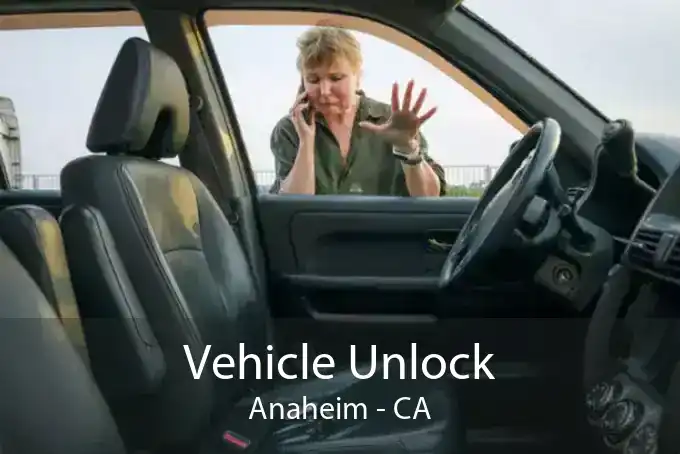 Vehicle Unlock Anaheim - CA