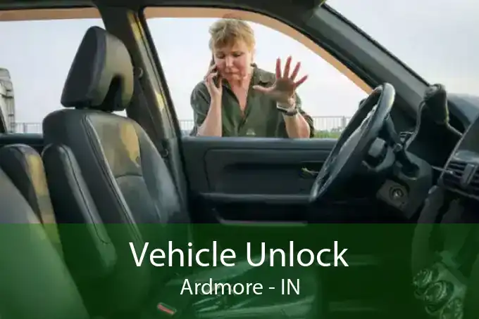 Vehicle Unlock Ardmore - IN