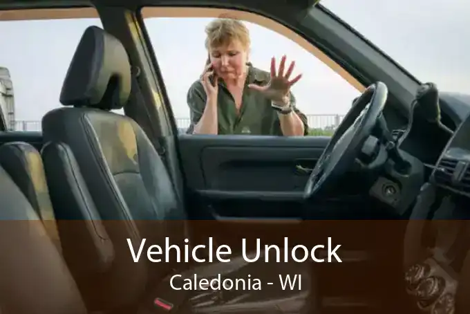 Vehicle Unlock Caledonia - WI