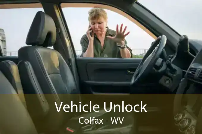 Vehicle Unlock Colfax - WV
