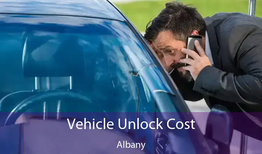 Vehicle Unlock Cost Albany