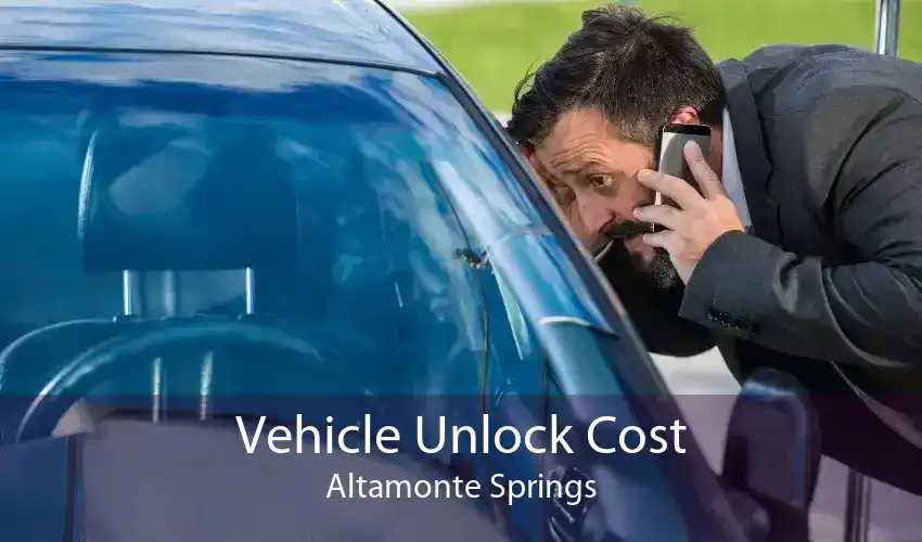 Vehicle Unlock Cost Altamonte Springs