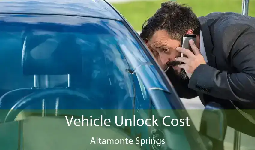 Vehicle Unlock Cost Altamonte Springs