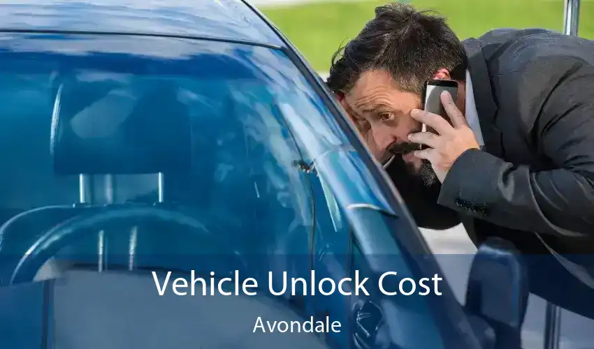 Vehicle Unlock Cost Avondale