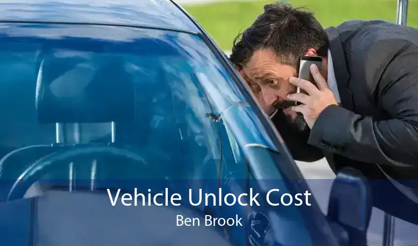 Vehicle Unlock Cost Ben Brook