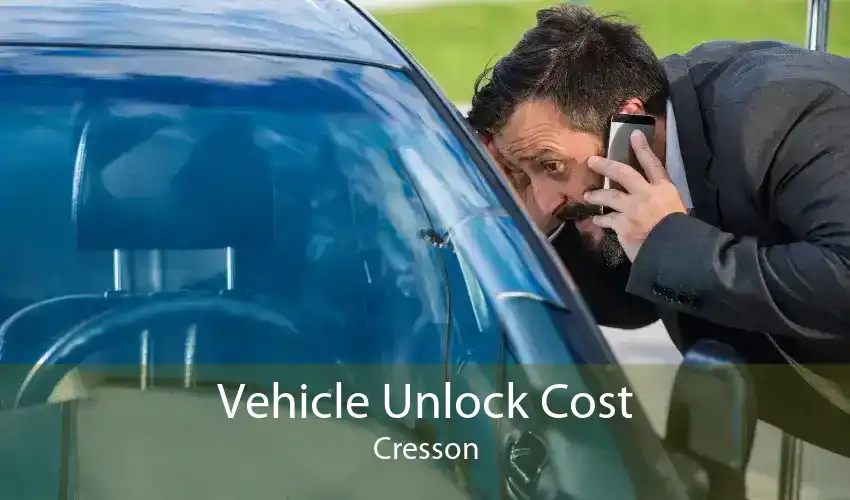 Vehicle Unlock Cost Cresson